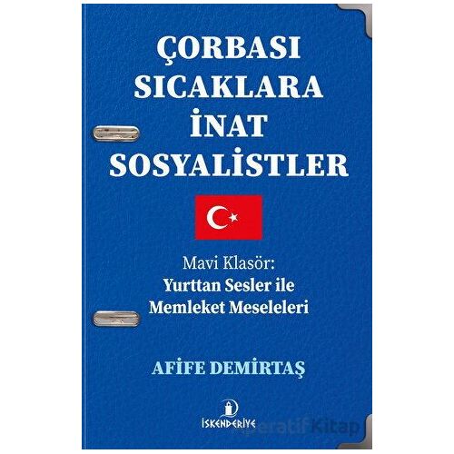 Çorbası Sıcaklara İnat Sosyalistler - Afife Demirtaş - İskenderiye Yayınları