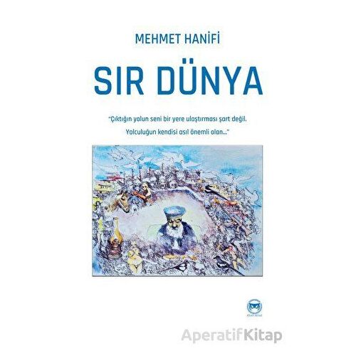 Sır Dünya - Mehmet Hanifi - Siyah Beyaz Yayınları