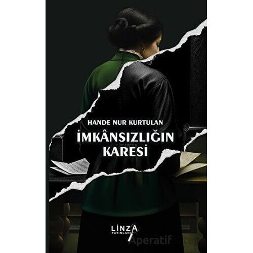 İmkansızlığın Karesi - Hande Nur Kurtulan - Linza Yayınları