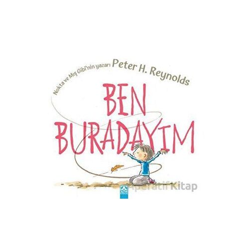 Ben Buradayım - Peter H. Reynolds - Altın Kitaplar