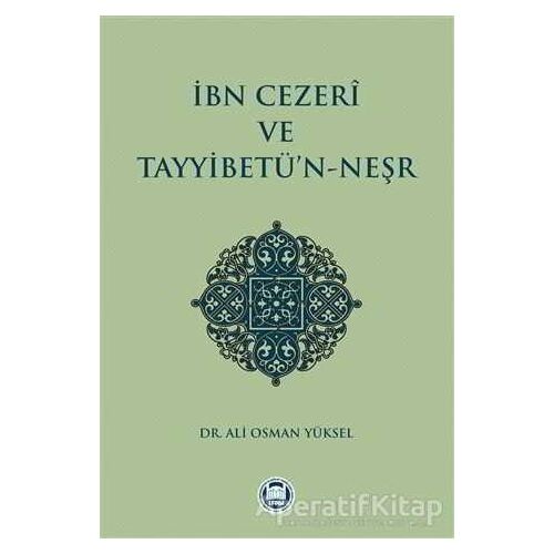 İbn Cezeri ve Tayyibetü’n-Neşr - Ali Osman Yüksel - Marmara Üniversitesi İlahiyat Fakültesi Vakfı