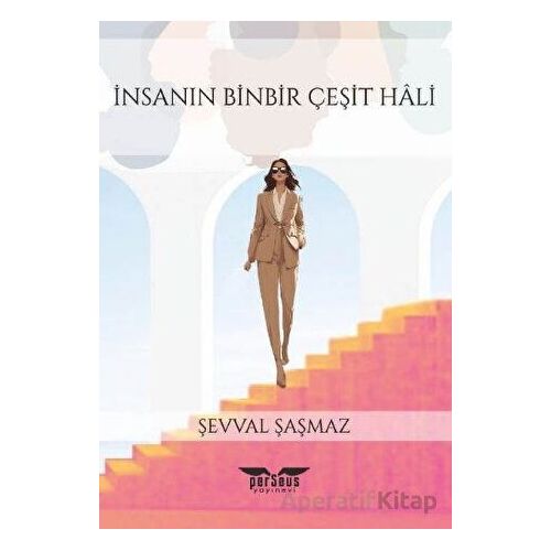 İnsanın Binbir Çeşit Hali - Şevval Şaşmaz - Perseus