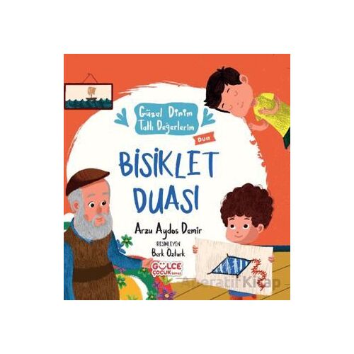 Bisiklet Duası - Güzel Dinim Tatlı Değerlerim - Arzu Aydos Demir - Timaş Gülce Çocuk