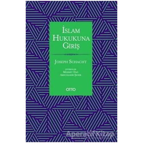 İslam Hukukuna Giriş - Joseph Schacht - Otto Yayınları