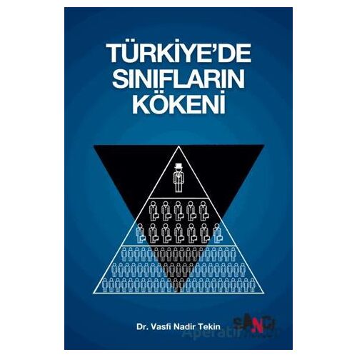 Türkiye’de Sınıfların Kökeni - Vasfi Nadir Tekin - Sancı Yayınları