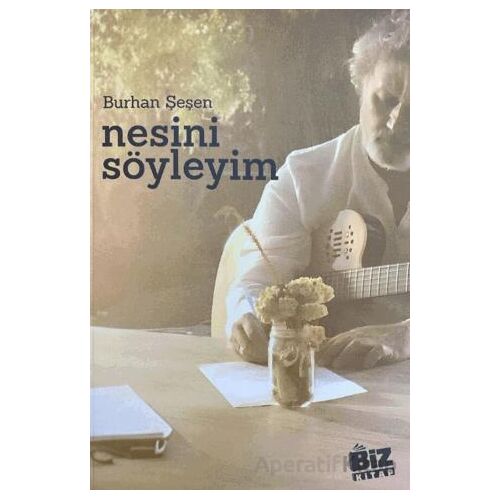 Nesini Söyleyim - Burhan Şeşen - Biz Kitap