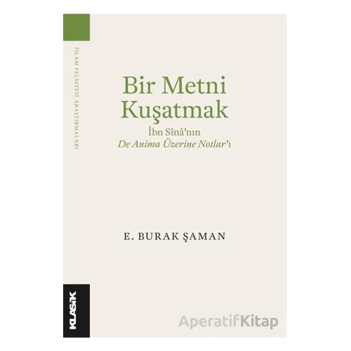 Bir Metni Kuşatmak - E. Burak Şaman - Klasik Yayınları
