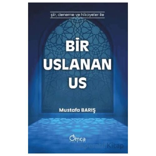 Bir Uslanan Us - Mustafa Barış - Omca Yayınları