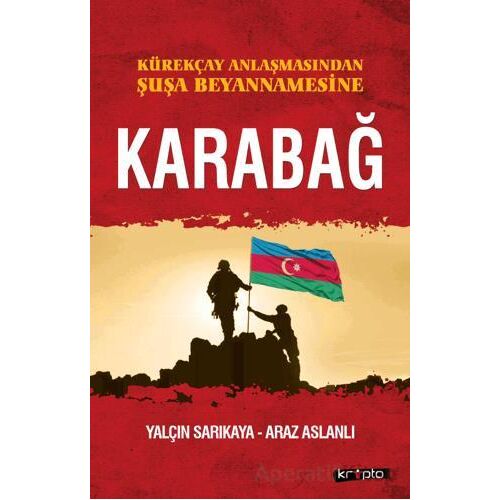 Kürekçay Anlaşmasından Şuşa Beyannamesine Karabağ - Araz Aslanlı - Kripto Basım Yayın