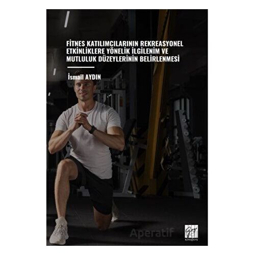 Fitnes Katılımcılarının Rekreasyonel Etkinliklere Yönelik İlgilenim Ve Mutluluk Düzeylerinin Belirle