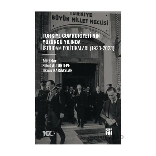 Türkiye Cumhuriyeti’nin Yüzüncü Yılında İstihdam Politikaları (1923-2023) - Kolektif - Gazi Kitabevi