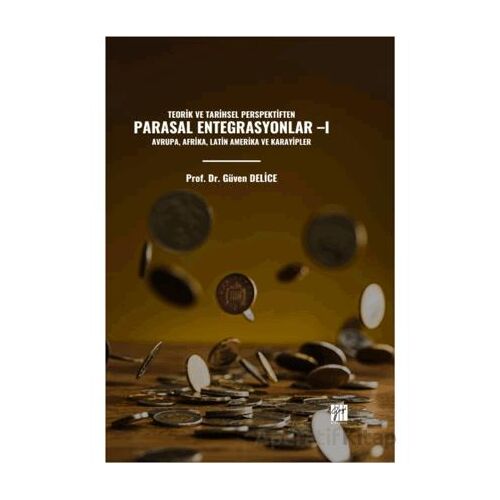 Teorik Ve Tarihsel Perspektiften Parasal Entegrasyonlar -I Avrupa, Afrika, Latin Amerika Ve Karayipl