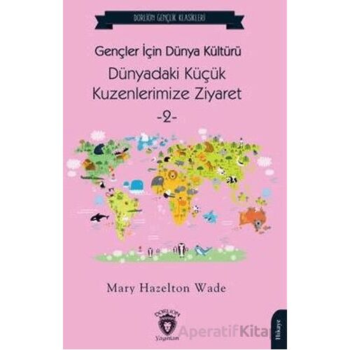 Gençler İçin Dünya Kültürü Dünyadaki Küçük Kuzenlerimize Ziyaret -2
