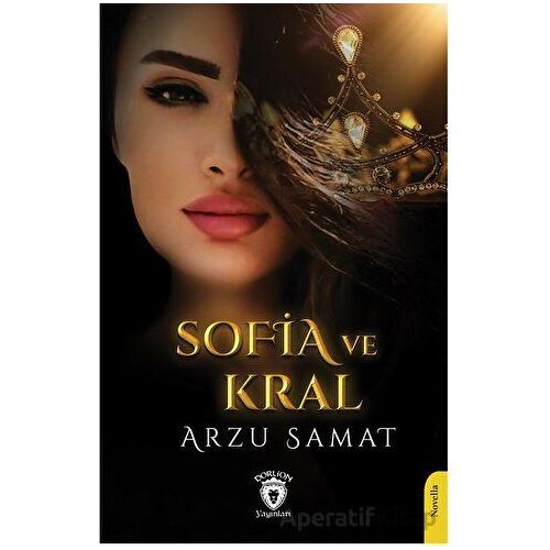 Sofia ve Kral - Arzu Samat - Dorlion Yayınları