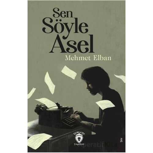 Sen Söyle Asel - Mehmet Elban - Dorlion Yayınları