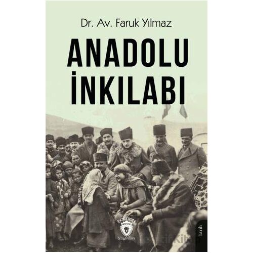 Anadolu İnkılabı - Faruk Yılmaz - Dorlion Yayınları