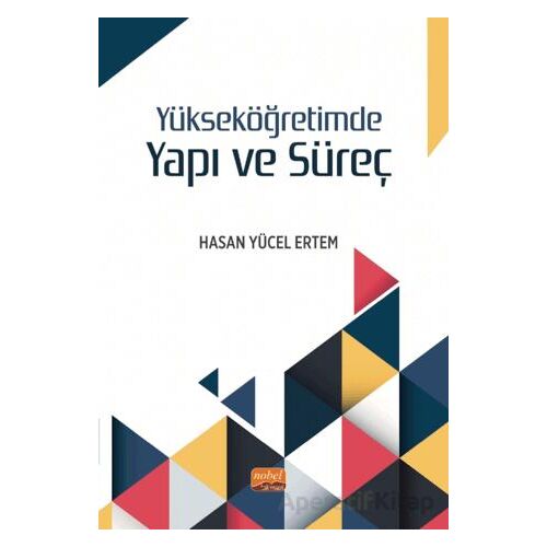 Yükseköğretimde Yapı ve Süreç - Hasan Yücel Ertem - Nobel Bilimsel Eserler