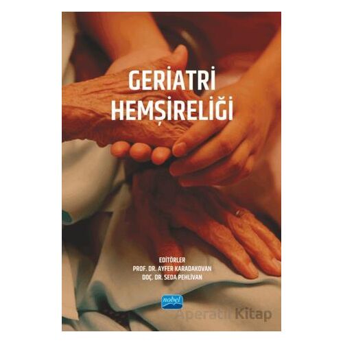 Geriatri Hemşireliği - Kolektif - Nobel Akademik Yayıncılık