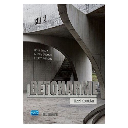 Betonarme - Özel Konular - Cilt 2 - Uğur Ersoy - Nobel Akademik Yayıncılık