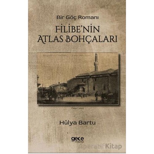Filibenin Atlas Bohçaları - Hülya Bartu - Gece Kitaplığı