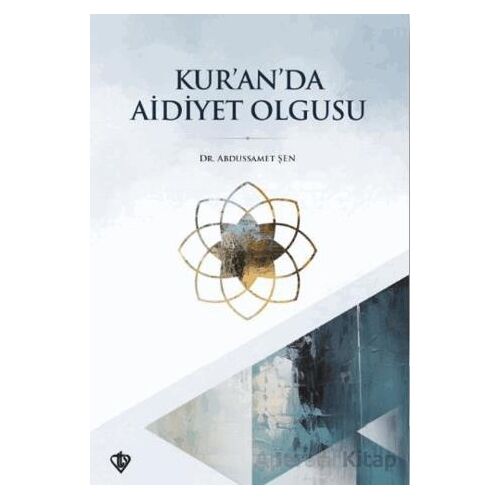 Kur’an’da Aidiyet Olgusu - Abdussamet Şen - Türkiye Diyanet Vakfı Yayınları
