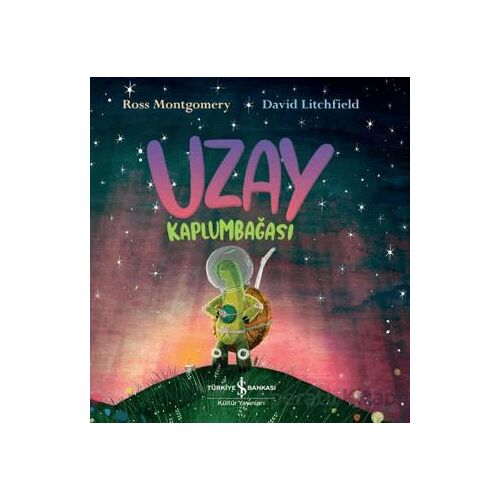 Uzay Kaplumbağası - Ross Montgomery - İş Bankası Kültür Yayınları