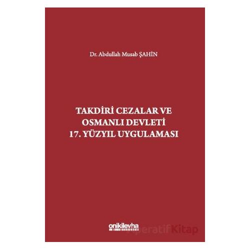 Takdiri Cezalar ve Osmanlı Devleti 17. Yüzyıl Uygulaması