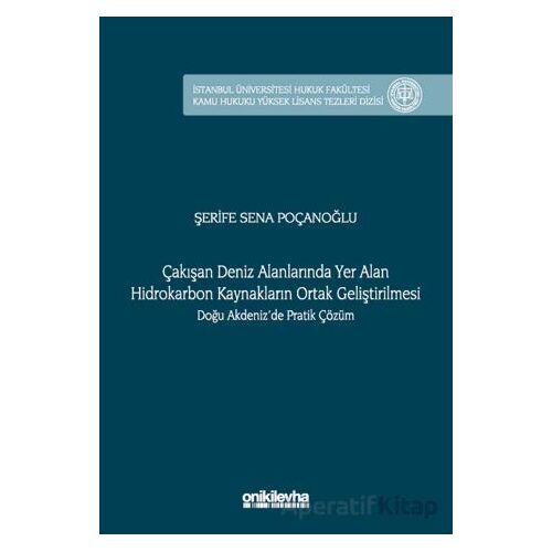 Çakışan Deniz Alanlarında Yer Alan Hidrokarbon Kaynakların Ortak Geliştirilmesi Doğu Akdenizde Prati