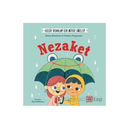 Küçük İnsanlar İçin Büyük Sözler: Nezaket - Helena Mortimer - Mundi