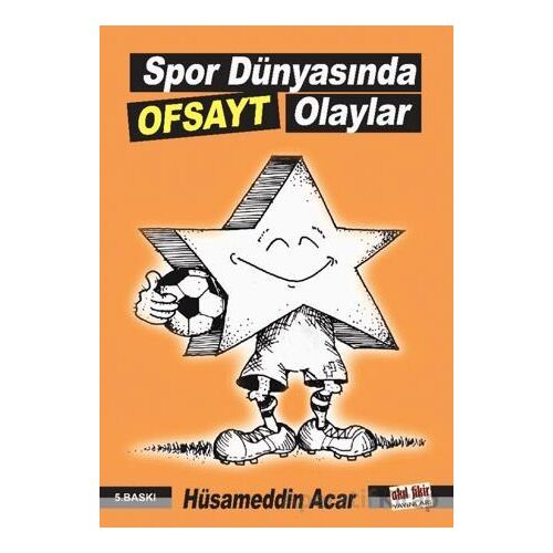 Spor Dünyasında Ofsayt Olaylar - Hüsameddin Acar - Akıl Fikir Yayınları