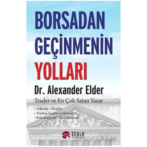 Borsadan Geçinmenin Yolları - Alexander Elder - Scala Yayıncılık