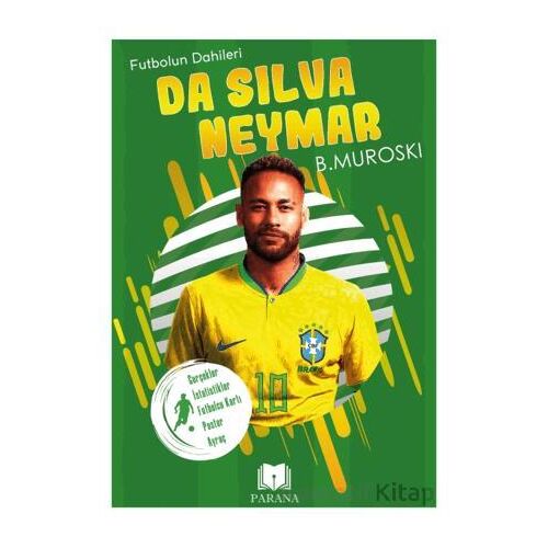 Da Silva Neymar - Futbolun Dahileri - B. Muroski - Parana Yayınları