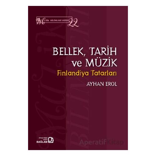 Bellek, Tarih ve Müzik - Ayhan Erol - Bağlam Yayınları