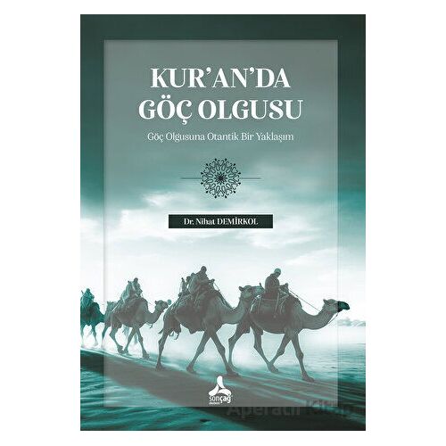 Kur’an’da Göç Olgusu - Nihat Demirkol - Sonçağ Yayınları