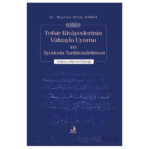Tefsir Rivayetlerinin Vakıayla Uyumu ve Ayetlerin Tarihlendirilmesi