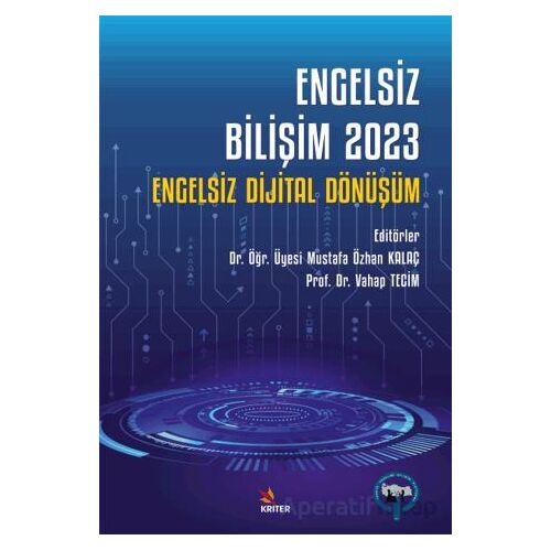 Engelsiz Bilişim 2023 - Engelsiz Dijital Dönüşüm - Mustafa Özhan Kalaç - Kriter Yayınları