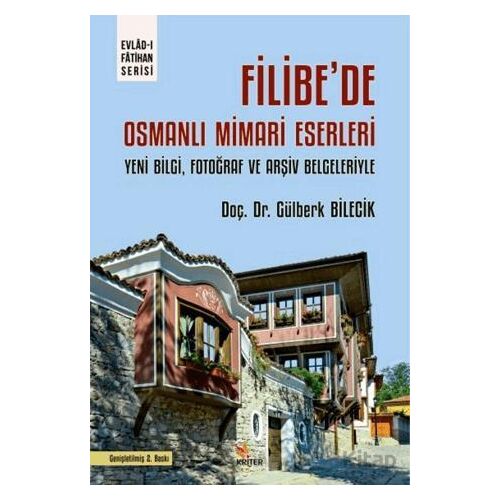 Filibede Osmanlı Mimari Eserleri - Gülberk Bilecik - Kriter Yayınları