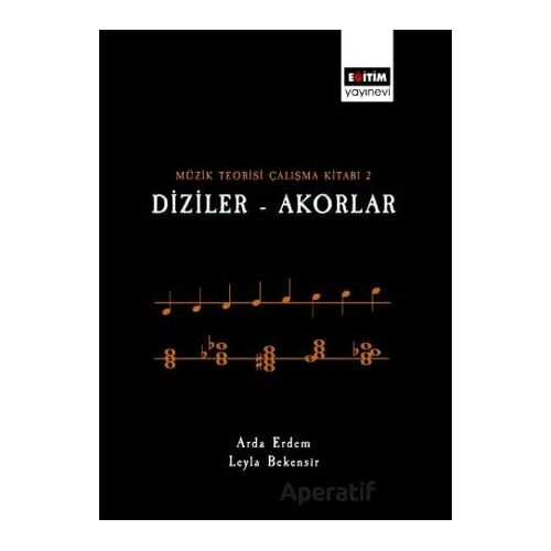 Müzik Teorisi Çalışma Kitabı -2 - Arda Erdem - Eğitim Yayınevi - Bilimsel Eserler
