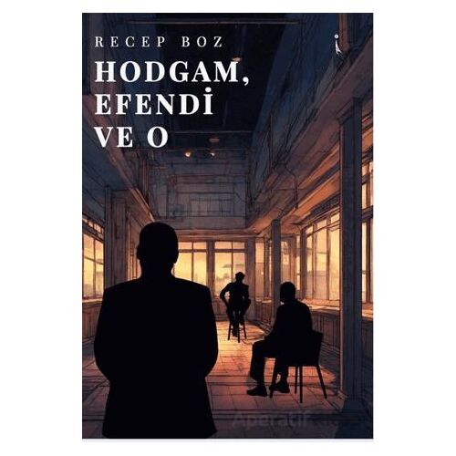 Hodgam, Efendi ve O - Recep Boz - İkinci Adam Yayınları