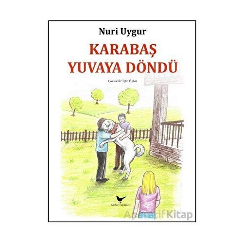 Karabaş Yuvaya Döndü - Nuri Uygur - Günce Yayınları