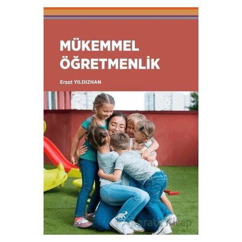 Mükemmel Öğretmenlik - Erşat Yıldızhan - Paradigma Akademi Yayınları