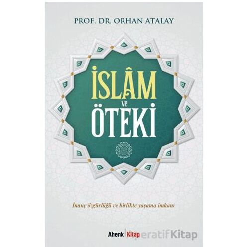 İslam ve Öteki - Orhan Atalay - Ahenk Kitap