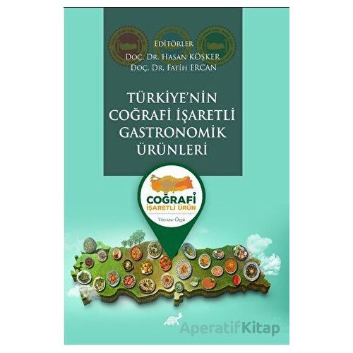 Türkiye’nin Coğrafi İşaretli Gastronomik Ürünleri - Kolektif - Paradigma Akademi Yayınları