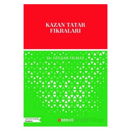 Kazan Tatar Fıkraları - Gülşah Yılmaz - Bengü Yayınları