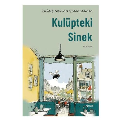 Kulüpteki Sinek - Doğuş Arslan Çakmakkaya - Armoni Yayıncılık