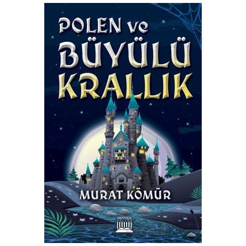 Polen ve Büyülü Krallık - Murat Kömür - Anatolia Kitap