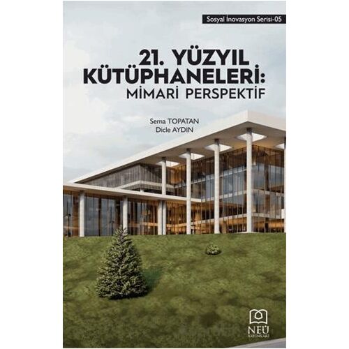 21. Yüzyıl Kütüphaneleri: Mimari Perspektif