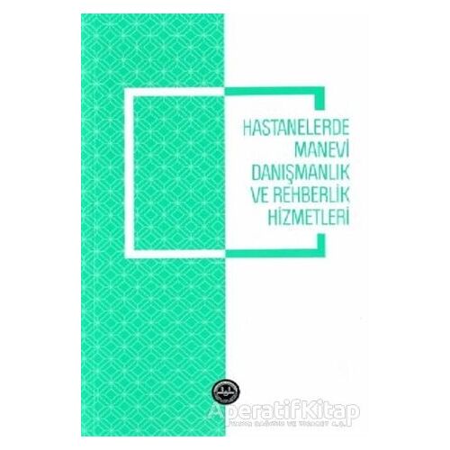 Hastanelerde Manevi Danışmanlık ve Rehberlik Hizmetleri - Aysun Özkan - Diyanet İşleri Başkanlığı