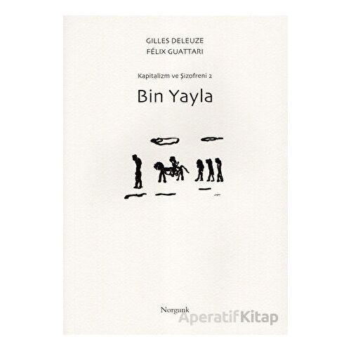 Bin Yayla - Felix Guattari - Norgunk Yayıncılık