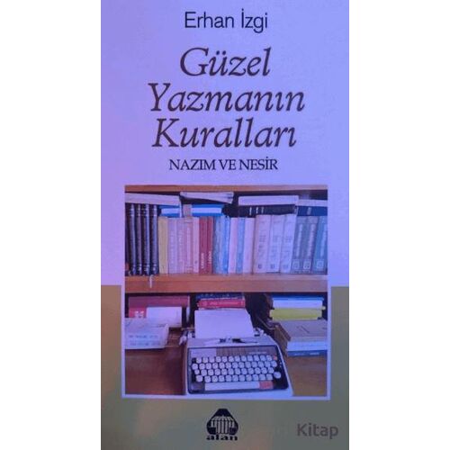 Güzel Yazmanın Kuralları - Erhan İzgi - Alan Yayıncılık